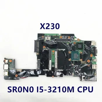  Бесплатная Доставка, Высокое Качество Для материнской платы ноутбука X230 с процессором SR0N0 I5-3210M DDR3 Placa Madre, 100% Полное тестирование, работает хорошо
